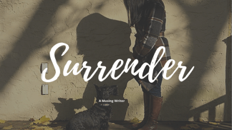 Surrender-A Musing Writer